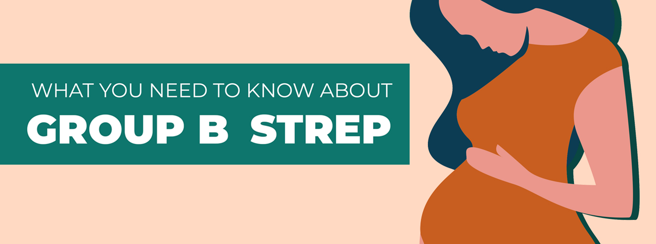 What You Need to Know About Group B Strep